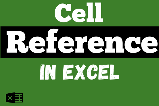 Excel Cell Reference –  3 simple ways