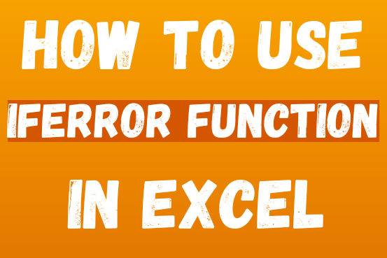 How to use IFERROR Function in Excel