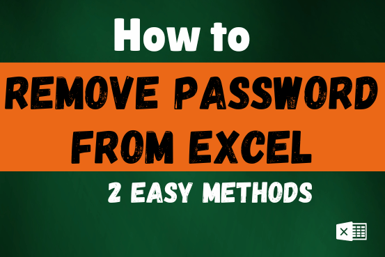 How to Remove Password from Excel – 2 easy methods